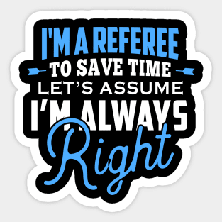 Im right Referee Sticker